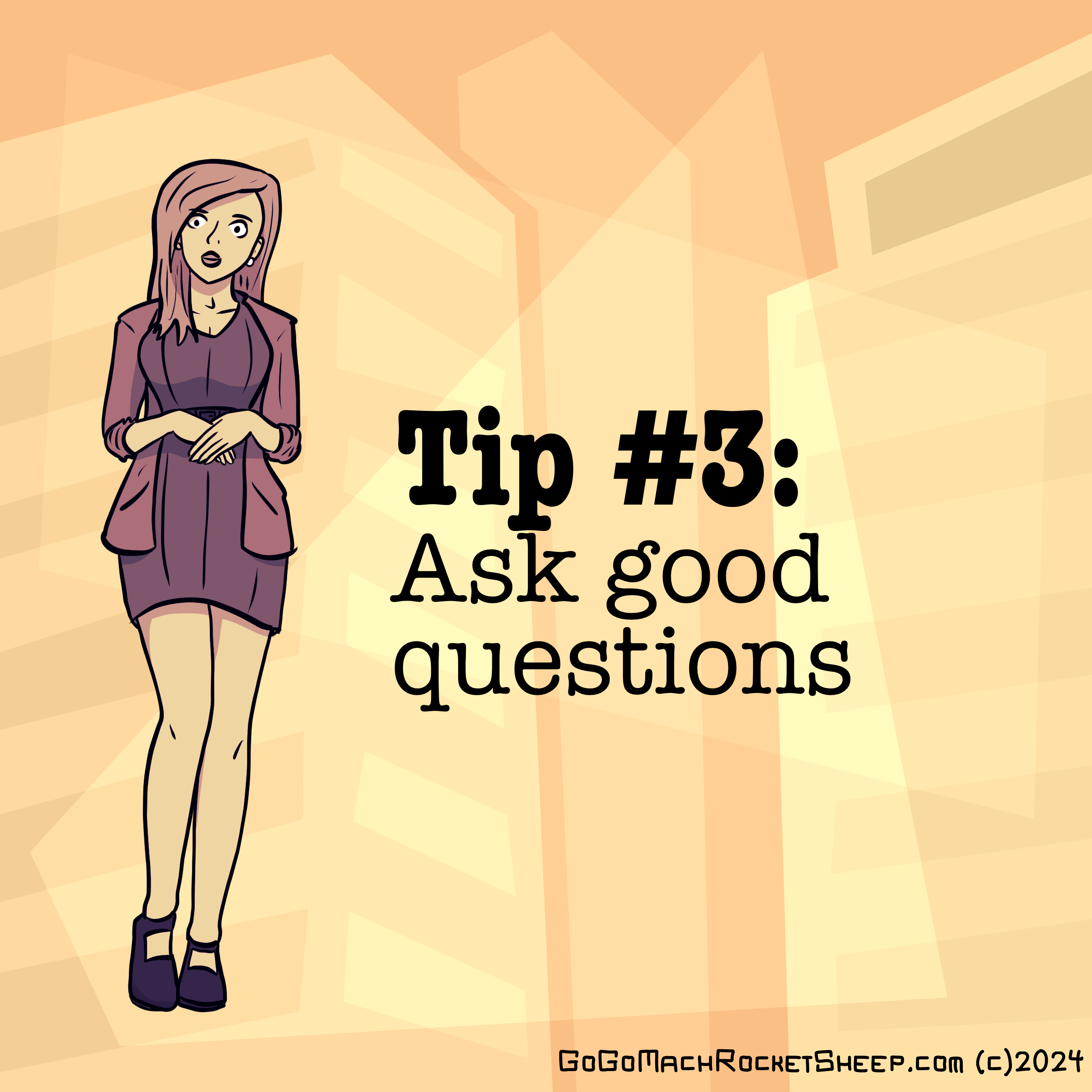 Tip #3: Ask Good Questions