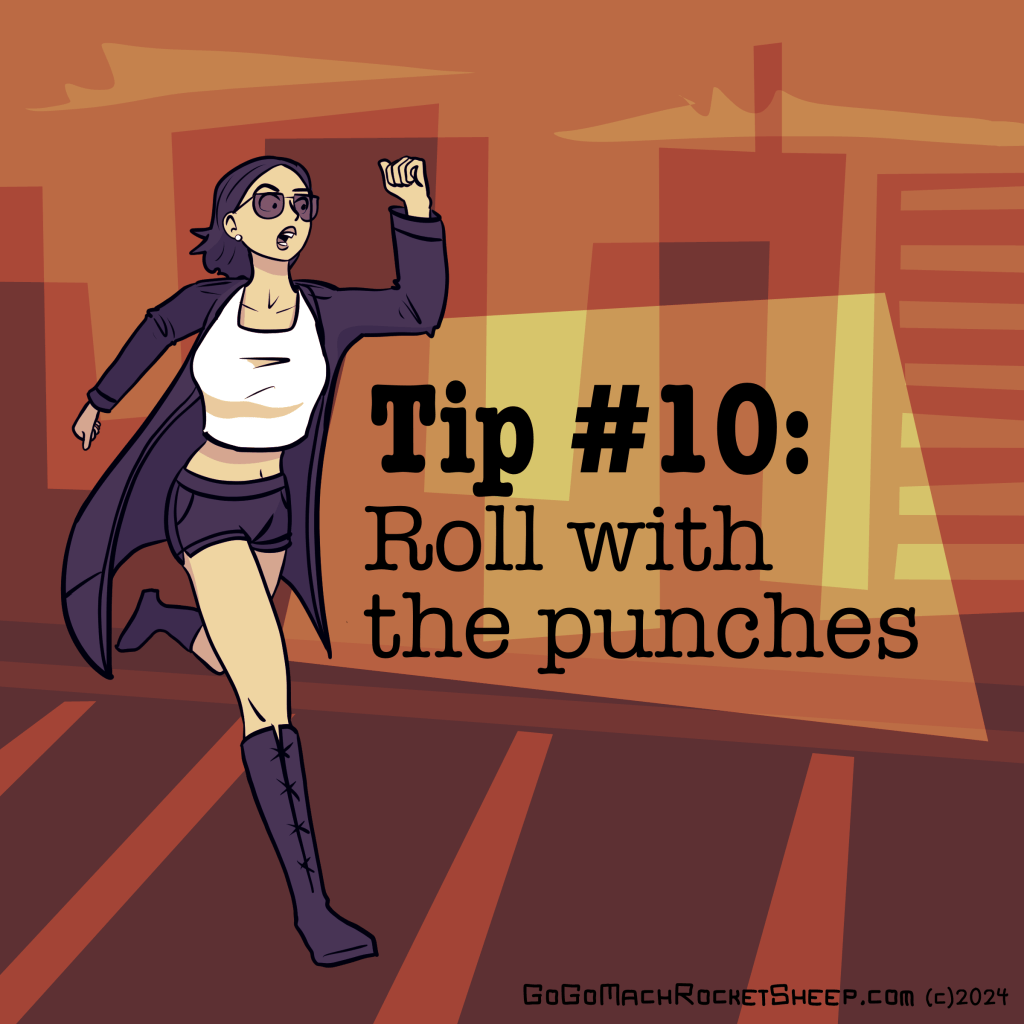 Tip #10: Roll with the&nbsp;punches